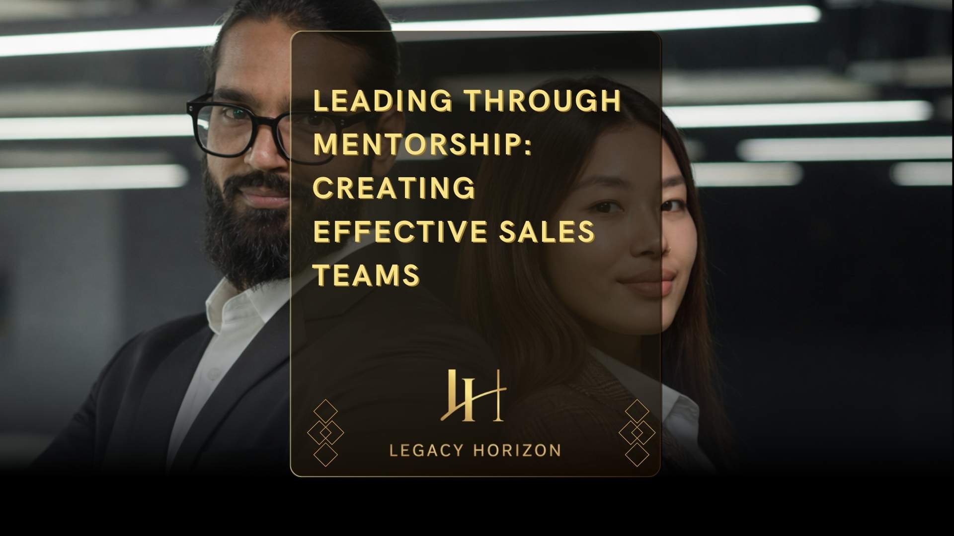 Leading Through Mentorship: Creating Effective Sales Teams
